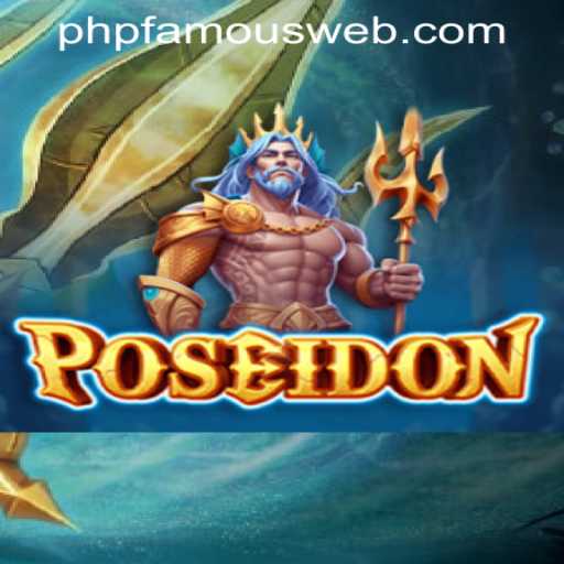 Dive into the Depths with Poseidon: Experience the Thrills of PHPFAMOUS CASINO